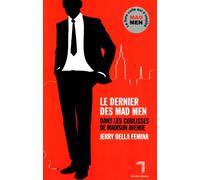 Le dernier des Mad Men: Dans les coulisses de Madison Avenue