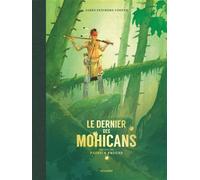 James Fenimore Cooper, Patrick Prugne – Le dernier des Mohicans – Roman illustré – Cartonné