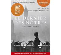 Le dernier des nôtres Livre audio 2 CD MP3 - Suivi d'un entretien avec l'auteure - Adélaïde De Clermont-Tonnerre - Audiolib - Texte lu (CD) - Textes lus CD