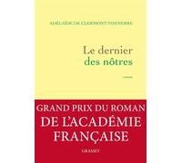 Le dernier des nôtres Roman - Adélaïde De Clermont-Tonnerre - Grasset - broché - Roman