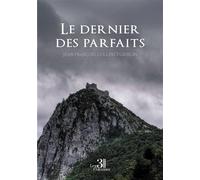 Le dernier des parfaits - Jean-François Collinet-Griblin - Trois Colonnes - broché - Roman