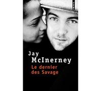 Le Dernier des Savage - Jay McInerney - Points - Poche - Roman