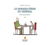 Le dernier dîner du Général - Charles Guerrin - Cent Mille Milliards - broché - Roman