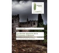 Le dernier discours de la Princesse d'Aksoum Les sorts de damnés de la terre - Ygal Sharon Tasy - Muse Editions - broché - Roman