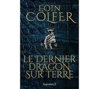 Le Dernier Dragon sur Terre Eoin Colfer (Auteur), Jean-François Ménard (Traduction)