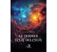 Le dernier éclat des cieux - Jonathan Marchal - Trois Colonnes - broché - Roman