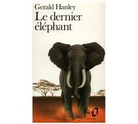 Gerald Hanley – Le Dernier éléphant – Poche