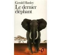 Le Dernier éléphant Anne-Marie Soulac (Traduction), Gerald Hanley (Auteur)