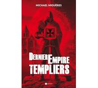 Le dernier empire des templiers