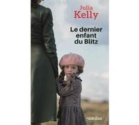 Le dernier enfant du Blitz Julia Kelly (Auteur)