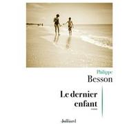 Le dernier enfant Philippe Besson (Auteur)