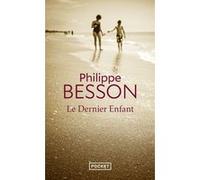 Le dernier Enfant Philippe Besson (Auteur)