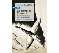 Le dernier ennemi Bataille d'Angleterre juin 1940-mai 1941 - Richard Hillary - Tallandier - Poche - Etude