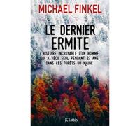Le dernier ermite - Michael Finkel - Lattes - broché - Récit