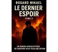 Le Dernier Espoir: Tome 6