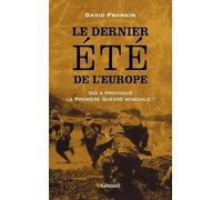 Le dernier été de l'Europe: Qui a provoqué la première guerre modiale?