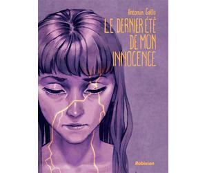 Le dernier été de mon innocence Sélection Prix BD Fnac France Inter 2026 - Antonin Gallo - Robinson Eds - cartonné - Bande dessinée