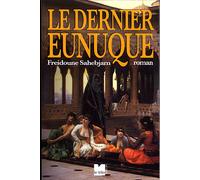 Le dernier eunuque - Freidoune Sahebjam - Du Felin Eds - broché - Roman