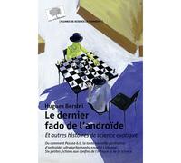Le dernier fado de l'androïde Et autres histoires de science exotique - Hugues Bersini - Le Pommier - broché - Roman