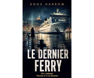 Le Dernier Ferry: Un thriller psychologique