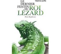 Le dernier festin du Roi Lézard Lupo Testa (Auteur)