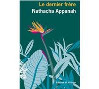 Le Dernier frère Nathacha Appanah (Auteur)