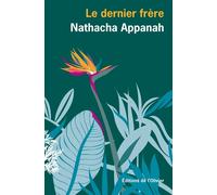 Le Dernier frère - Nathacha Appanah - De L'olivier Eds - broché - Roman