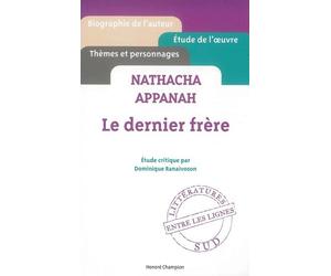 Le Dernier frère. Nathacha Appanah - Dominique Ranaivoson - Honore Champion Eds - broché - Scolaire / Universitaire
