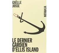 Le dernier gardien d ellis island Gaëlle Josse (Auteur)