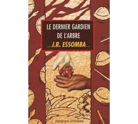 Le dernier gardien de l'arbre: Roman