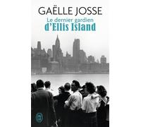 Le dernier gardien d'Ellis Island - Gaëlle Josse - J'ai Lu - Poche - Roman