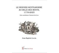 Le dernier gentilhomme au-delà des Monts 1720-2025: Libre contribution à l'histoire de la Corse