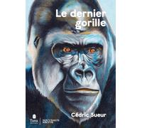 Cédric Sueur – Le Dernier Gorille – Sur la Terre – Broché