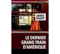 Le dernier grand train d'Amérique James Grady (Auteur), Clément Martin (Traduction)
