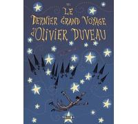 Le Dernier Grand Voyage D'olivier Duveau