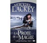 Le Dernier Héraut-Mage, tome 1 : La Proie de la magie
