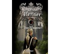 Le dernier Héritier: T1 - Pour l'Empereur