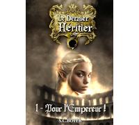 Le dernier Héritier: T1 - Pour l'Empereur