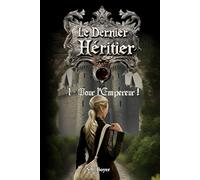 Le dernier Héritier: T1 - Pour l'Empereur