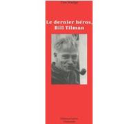 Le Dernier Héros, Bill Tilman Tim Madge (Auteur), Jean-François Chaix (Traduction)