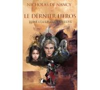 Le dernier heros Tome 1 la grande epreuve - NICHOLAS DE NANCY - Audiolibris Editions - broché - Roman