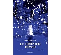 Le dernier hiver - Marcus Malte - Rouergue - broché - Roman adolescent