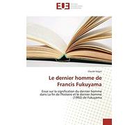 Le Dernier Homme De Francis Fukuyama