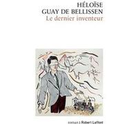 Le dernier inventeur Héloïse Guay De Bellissen (Auteur)