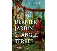 Julia Kelly – Le dernier jardin d'Angleterre