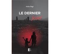 Le dernier jour Arthur Rogé (Auteur)