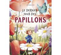 Le Dernier Jour Des Papillons