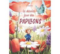Le dernier jour des papillons Loïc Ibarrola-Ibero (Illustration), Loïc Ibarrola-Ibero (Auteur)