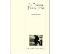 Simon Abkarian – Le Dernier Jour du jeûne – Théâtre – Broché – Actes Sud