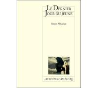 Simon Abkarian – Le Dernier Jour du jeûne – Théâtre – Broché – Actes Sud